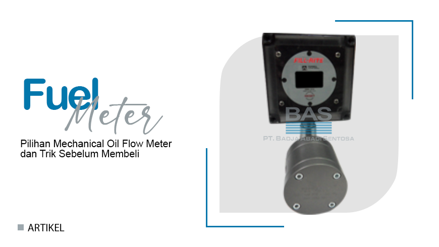Pilihan Mechanical Oil Flow Meter dan Trik Sebelum Membeli